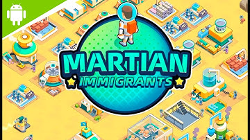 Martian Immigrants: Idle Mars - New game. Gameplay for android 2024.