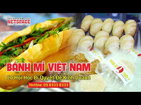 Kinh doanh Bánh Mì Việt Nam - Cơ hội học bí quyết làm Bánh Mì - Thầy Y - Dạy nấu ăn Netspace