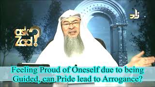 Feeling proud of oneself due to being guided, Does pride lead to arrogance? - Assim al hakeem