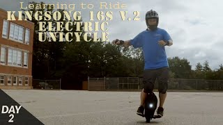 DAY 2 - I'm Learning to Ride EUC - *Kingsong 16S V.2 Electric Unicycle* - BALANCE WITHOUT ASSISTANCE
