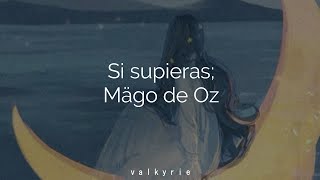 Video thumbnail of "Si supieras...; Mägo de Oz // lyrics"