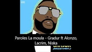 Paroles La Moula - Gradur ft Alonzo, Lacrim, Niska [son officiel]