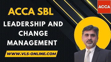 ACCA SBL - Leadership and Change Management