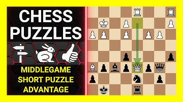 Chess Puzzles to Practice. Themes: Middlegame, Short puzzle, Advantage. Learn Chess