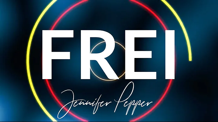 Frei - Jennifer Pepper (Lyric Video)
