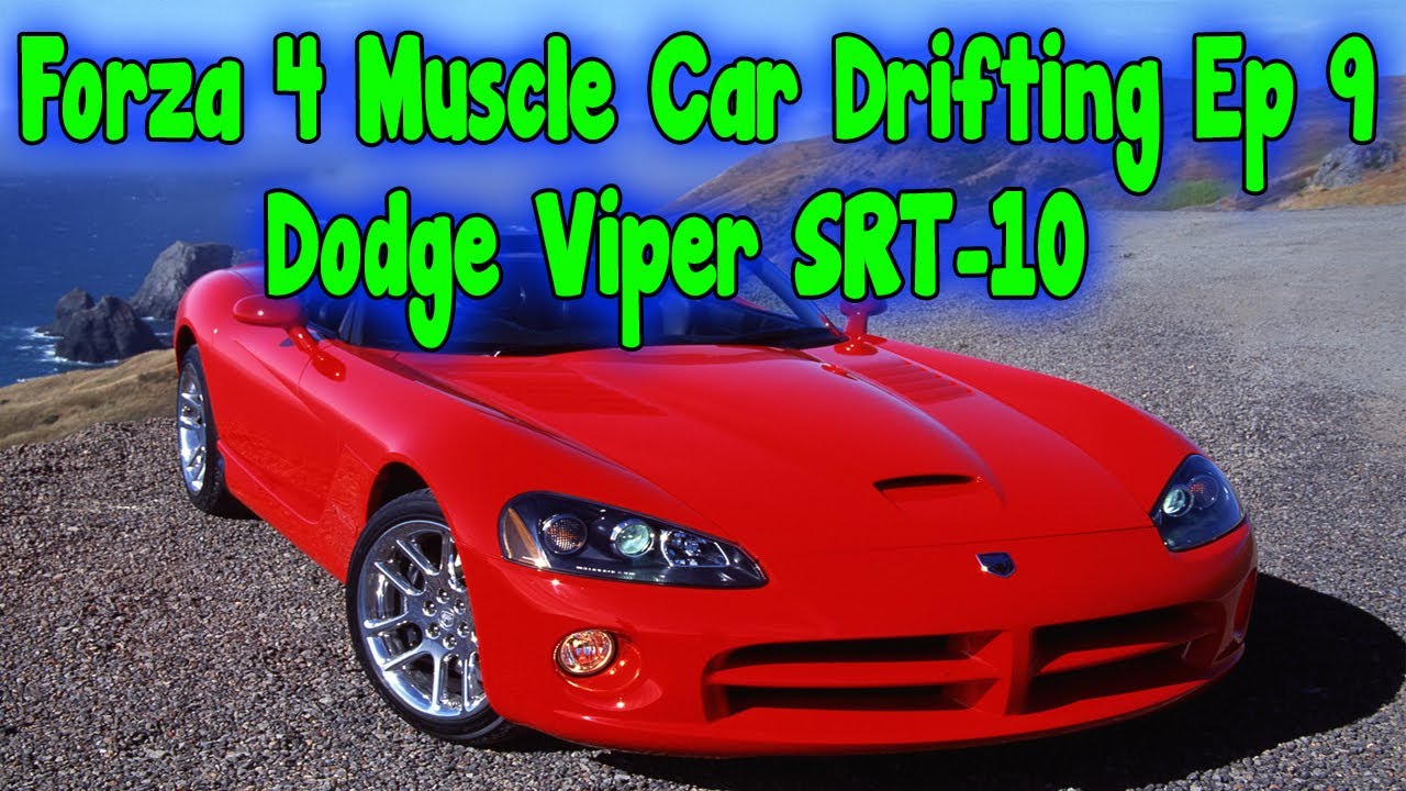 Forza 4 Muscle Car Drifting Ep 9 Viper SRT-10