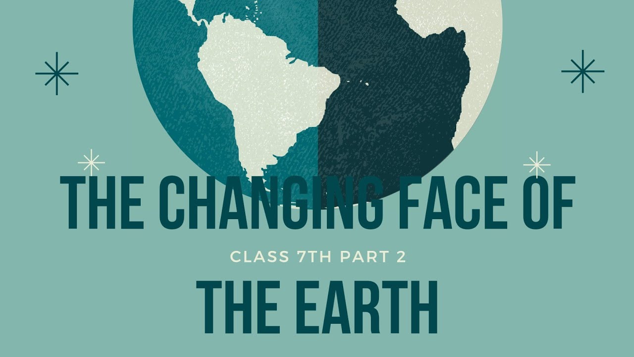 Class 7th || The changing face of the earth || geography || part 2 ...