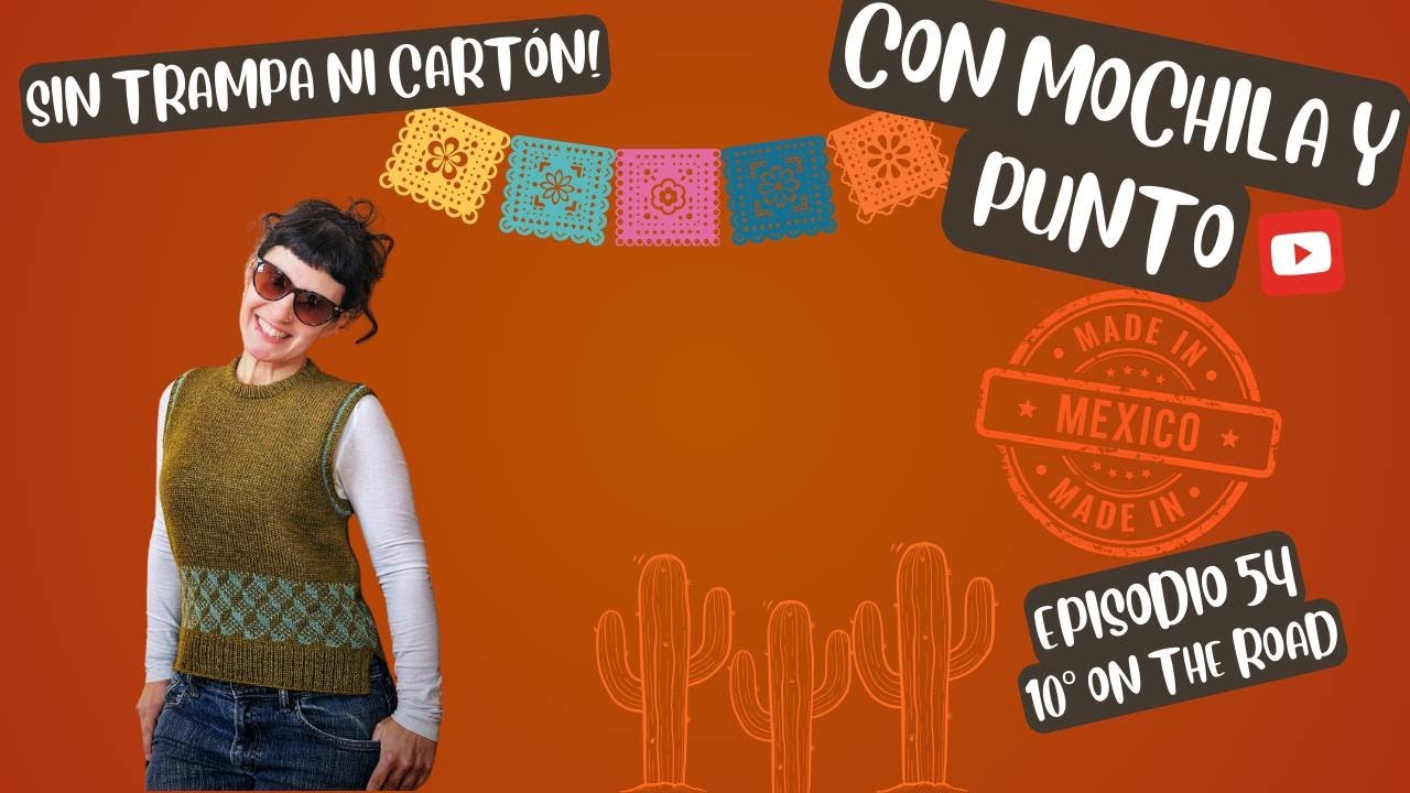Podcast de tejido Con mochila y punto: Sin trampa ni cartón!😎😎