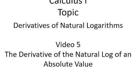 The Derivative of the Natural Log of an Absolute Value
