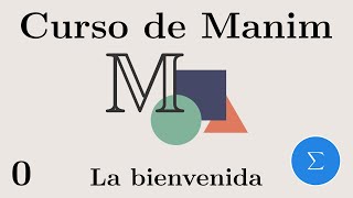 0. Curso de animación en Python con Manim - La bienvenida