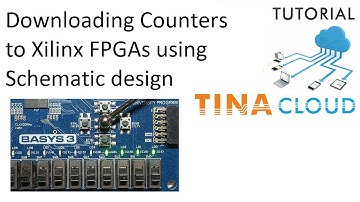 Simulating and downloading Counters to Xilinx FPGAs using Schematic design