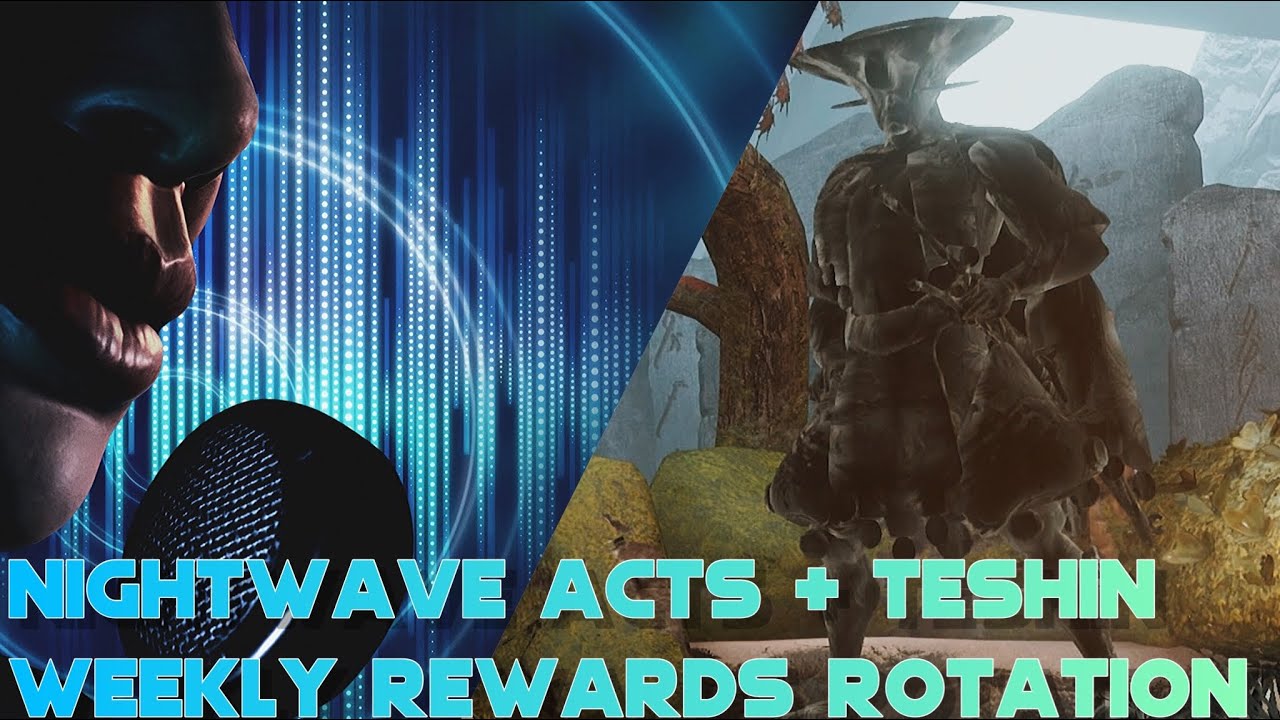 Warframe- Nightwave Acts & Teshin Weekly Rewards Rotation [March 20th ...
