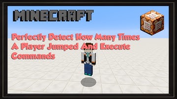 Perfectly Detect How Many Times A Player Jumped And Execute Commands Minecraft