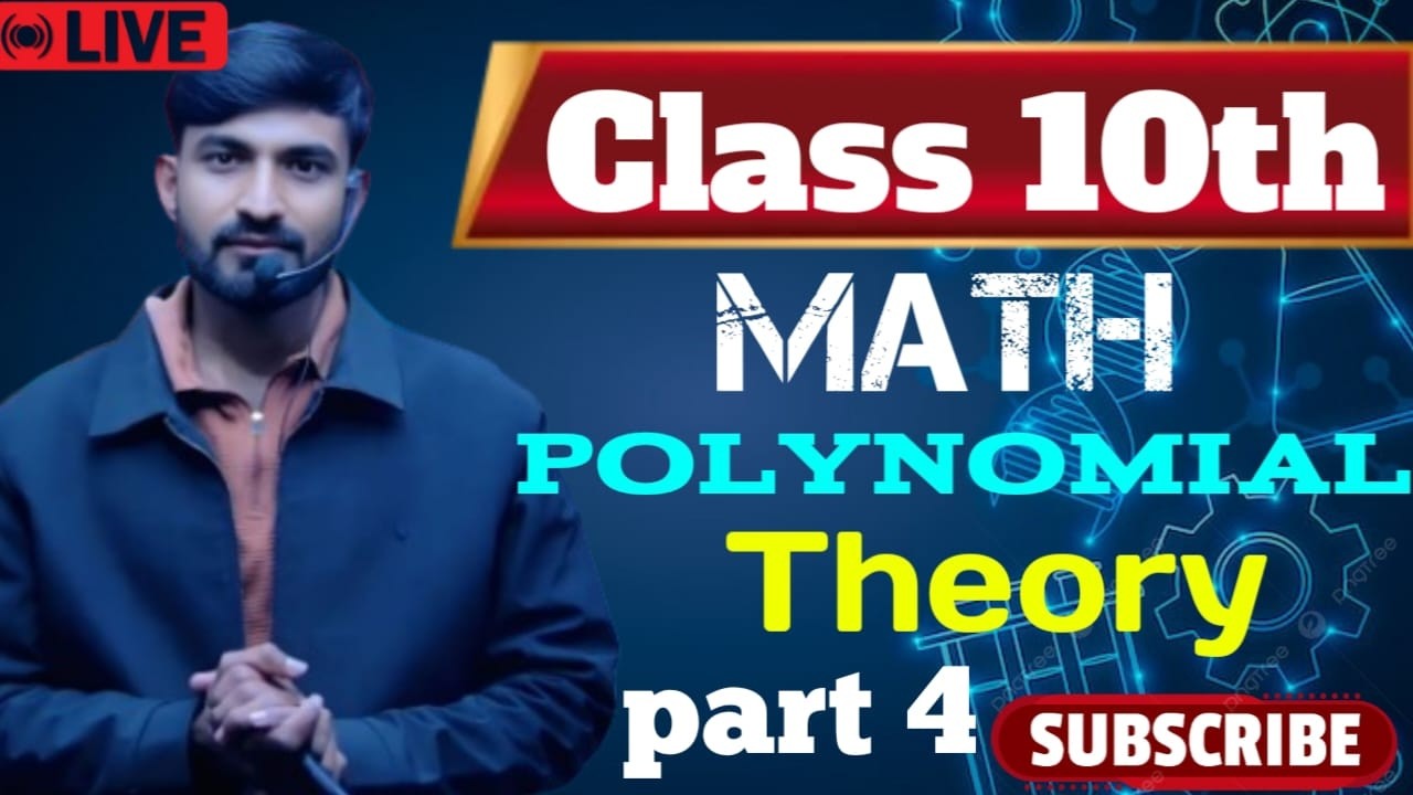 CLASS 10th POLYNOMAL THEROY  PART 4