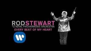 Vignette de la vidéo "Rod Stewart - Every Beat Of My Heart (with The Royal Philharmonic Orchestra) (Official Audio)"