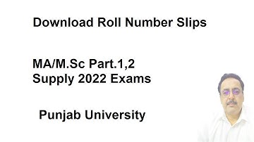 Download MA/M.Sc Part.1,2 Supply 2022 Exams Roll Number Slips Punjab University
