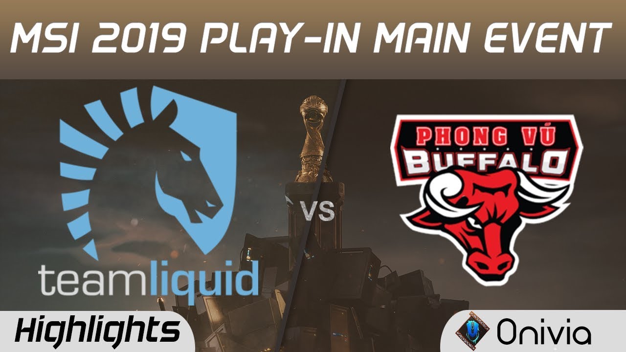 TL vs PVB Highlights MSI 2019 Team Liquid vs Phong Vu Buffalo MSI Highlights by Onivia
