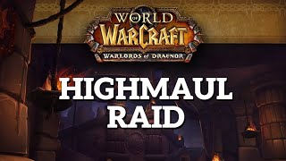 WoD highmaul raid | mythic (solo) | no commentary