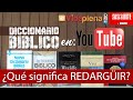 DICCIONARIO BÍBLICO en YOUTUBE 🎗 | ¿Qué significa REDARGÜIR👈?