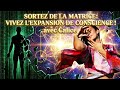 🔮 Sortez de la Matrice : Vivez l'Expansion de Conscience ! avec Calice 📱
