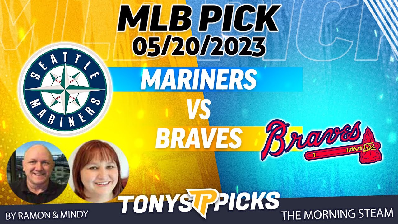 Seattle Mariners vs Atlanta Braves 5/20/2023 FREE MLB Picks and Predictions on Morning Steam Show
