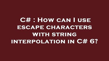 C# : How can I use escape characters with string interpolation in C# 6?