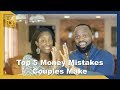 Top 5 Money Mistakes Couples Make