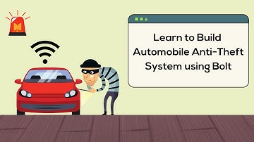 Learn to build IoT based Automobile Anti theft system using Bolt