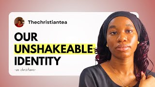 OUR UNSHAKEABLE IDENTITY AS CHRISTIANS #FIRSTVIDEOOFTHEYEAR
