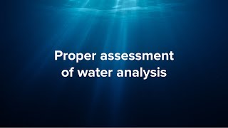Proper assessment of water analysis