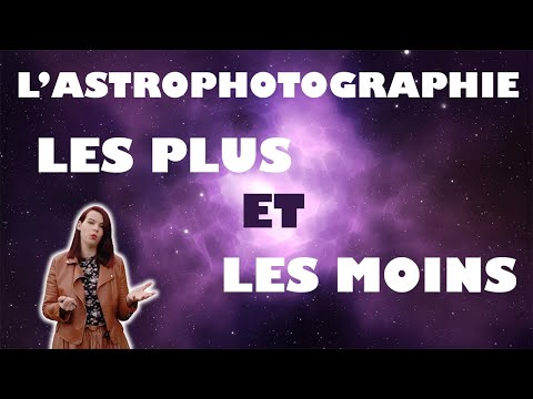 L&rsquo;ASTROPHOTO : LES PLUS ET LES MOINS !