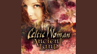 Video thumbnail of "Celtic Woman - Ancient Land"