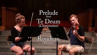 Prelude from &quot;Te Deum&quot; with Rondeau (Charpentier, Mouret) - Violin Duet