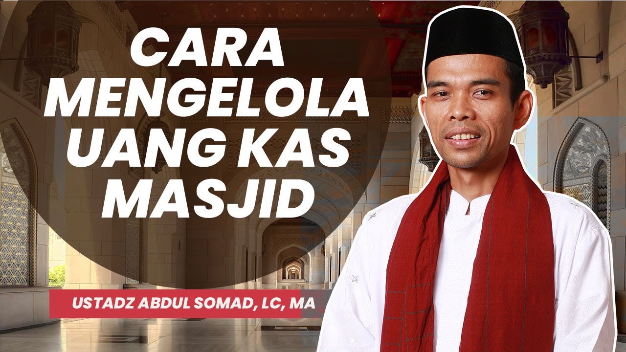 UAS | Cara Mengelola Uang Kas Masjid | Ustadz Abdul Somad, Lc , MA