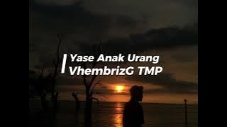 Yase _ Anak Urang _VhembrizG. REMIX TMPpro 2024
