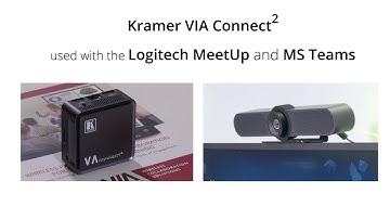 Kramer VIA Connect² with Logitech MeetUp and MS Teams