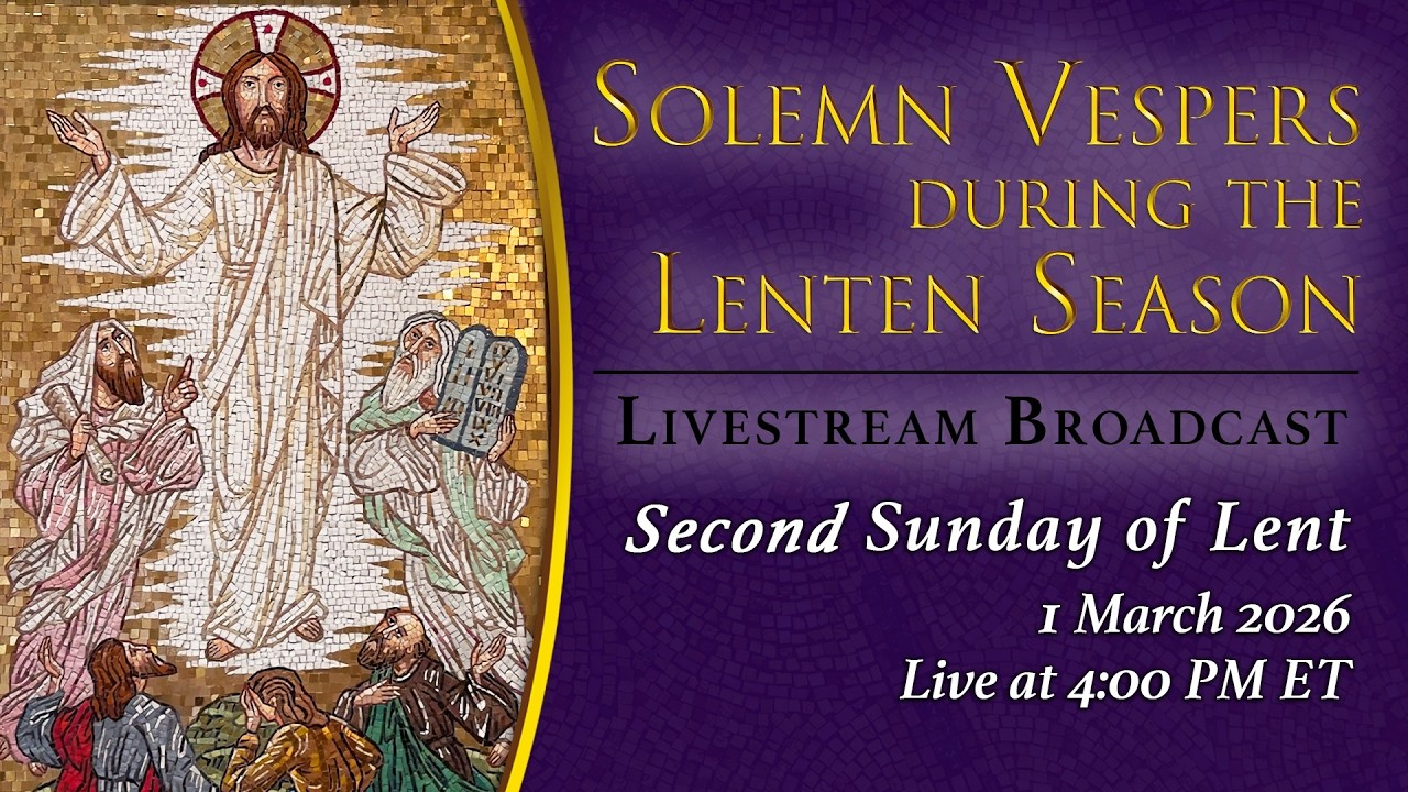 Solemn Vespers on the Second Sunday of Lent – March 1, 2026