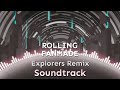 Rolling Fanmade Explorers Remix Soundtrack Rolling Fanmade Explorers Remix Soundtrack