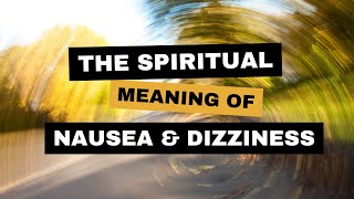 The Spiritual Meaning of Nausea Dizziness The Secret Language of Your Body