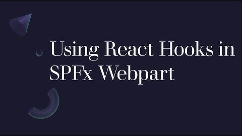 How to use React Hooks in SPFx