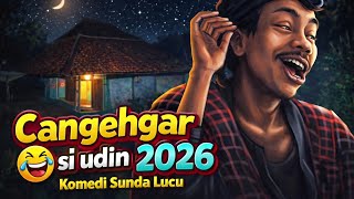 Bodor Sunda !! Cangehgar Terbaru 2026 , Pengantar Tidur 2 jam