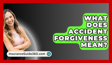 What Does Accident Forgiveness Mean? -  InsuranceGuide360.com