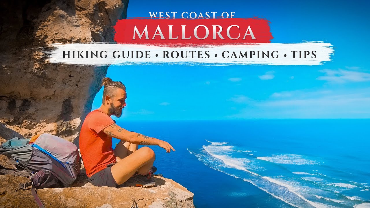 West Coast of Mallorca - Hiking Guide, Routes, Wild Camping, Trails, Tips, Hidden Facts