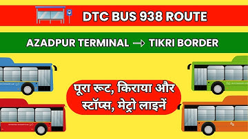 🏙️ DTC Route 938 Full Map & Stops | Azadpur to Tikri Border | Delhi Bus Lovers Must Watch!