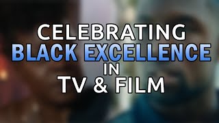 Celebrating Black Excellence in TV & Film ✨