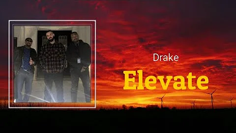 Drake - Elevate (Lyrics)