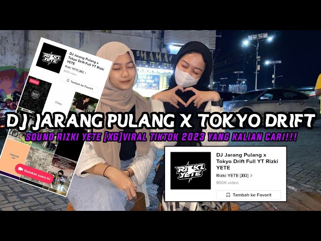 DJ JARANG PULANG X TOKYO DRIFT SOUND RIZKI YETE VIRAL TIKTOK TERBARU 2023 YANG KALIAN CARI ! class=