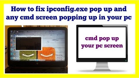 How to fix ipconfig.exe pop up and any cmd screen popping up in your pc