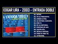 Edgar Lira - 2003 - Entrada doble