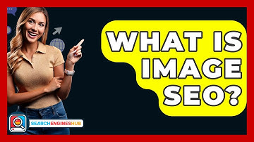 What Is Image SEO? - SearchEnginesHub.com